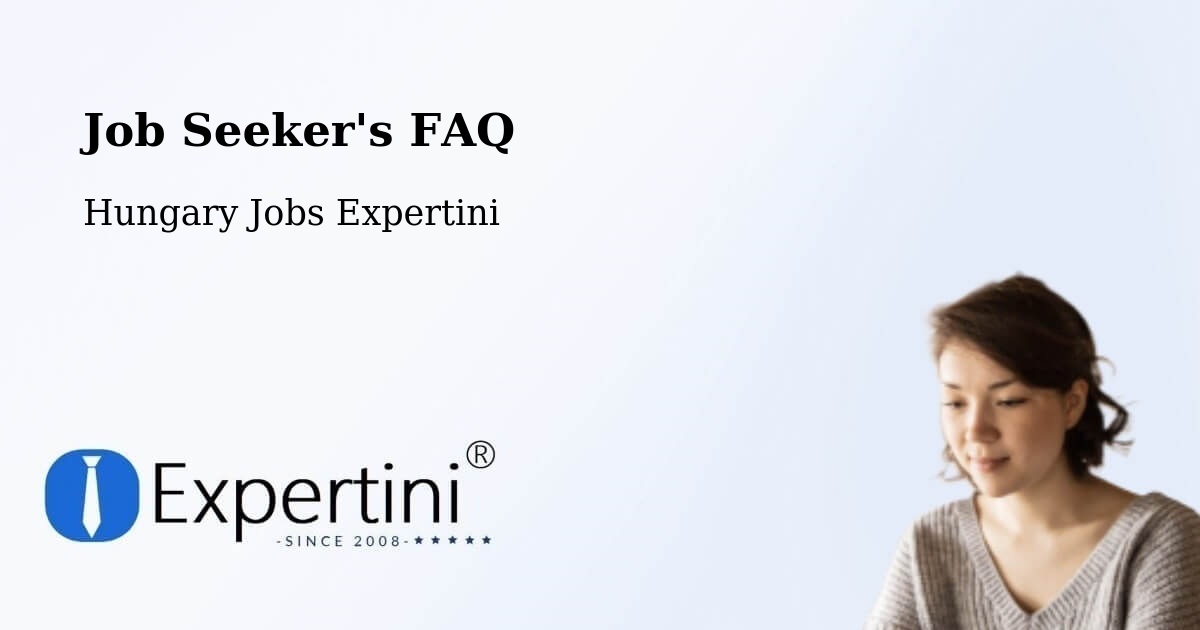 Job Seeker FAQ – Kalocsa - Hungary Jobs Expertini